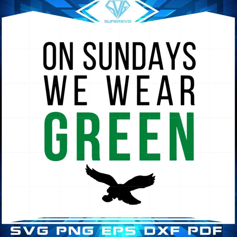 on-sundays-we-wear-green-philadelphia-eagles-fans-svg