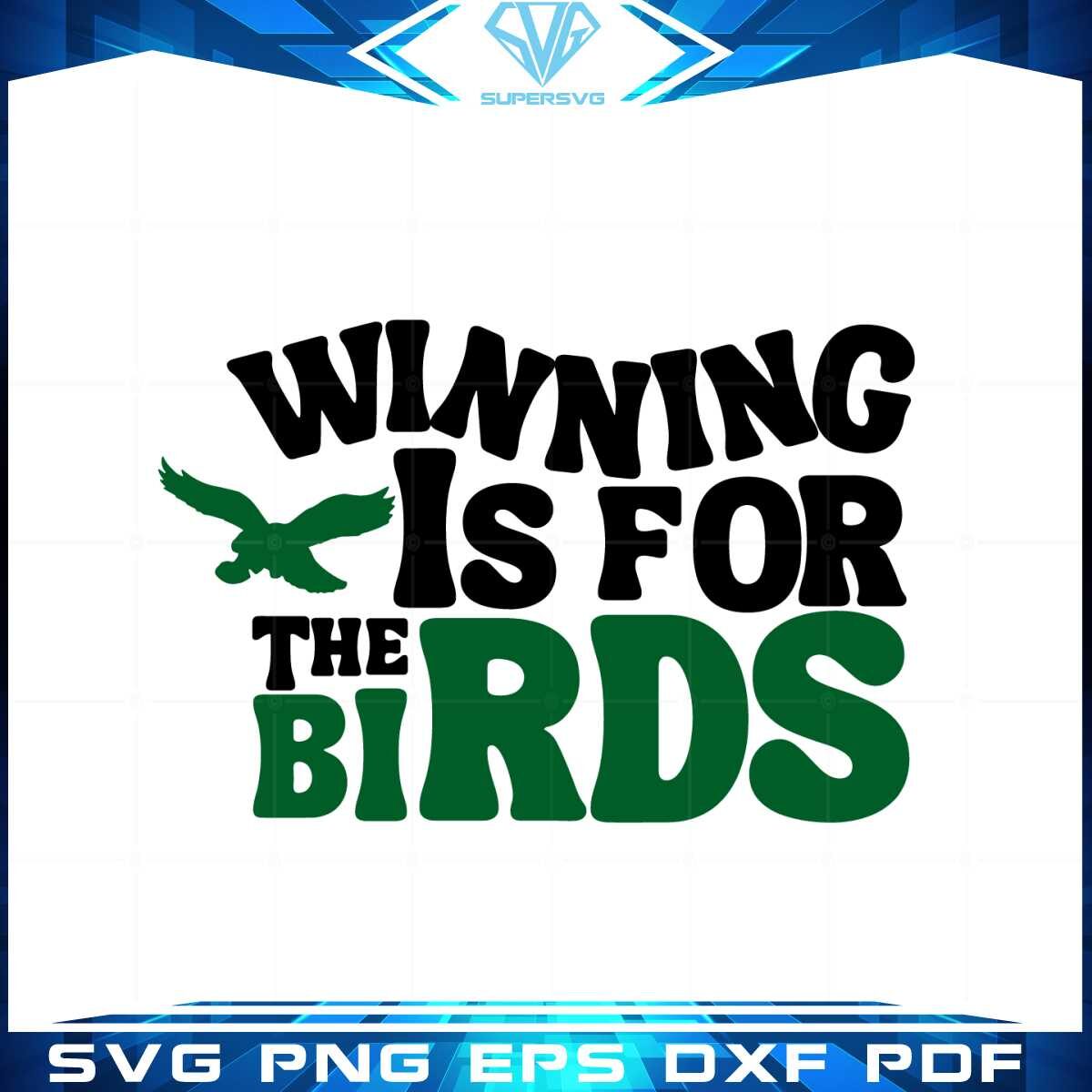 winning-is-for-the-birds-philadelphia-eagles-fans-svg-cutting-files