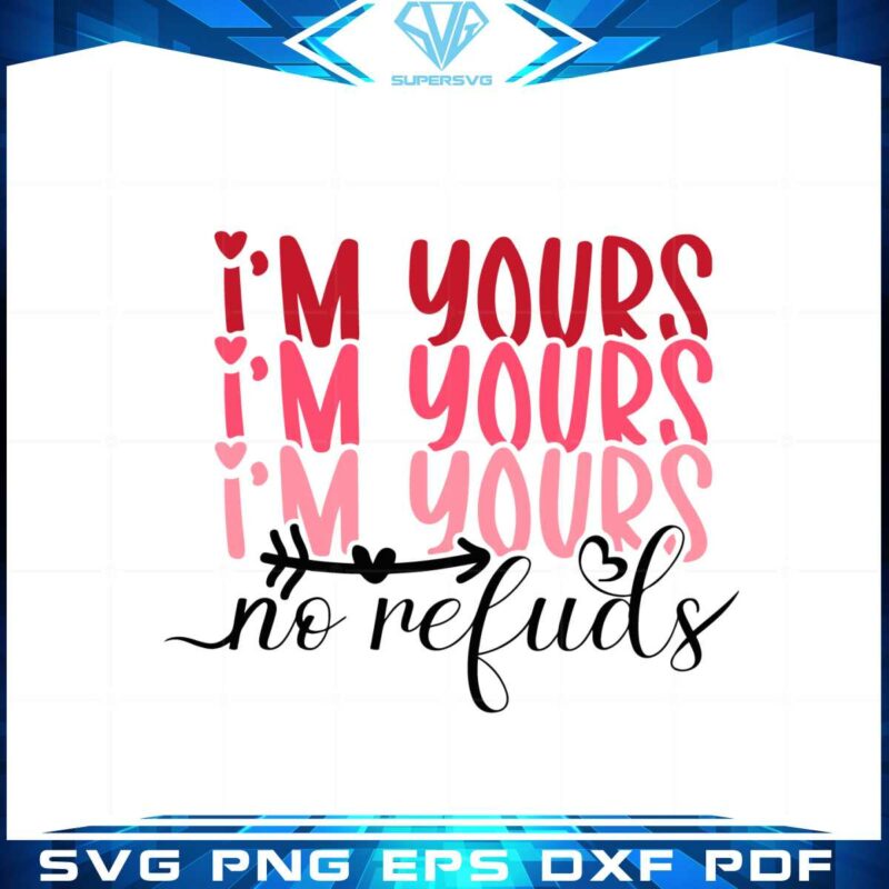 im-your-no-refunds-valentines-quote-svg-graphic-designs-files