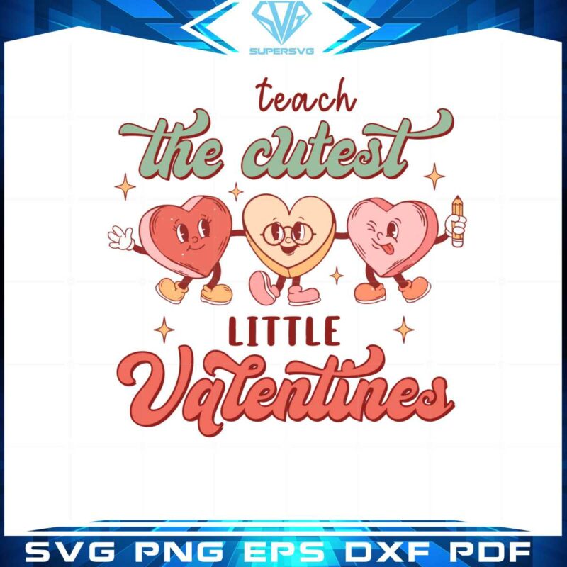 i-teach-the-cutest-little-valentines-svg-graphic-designs-files