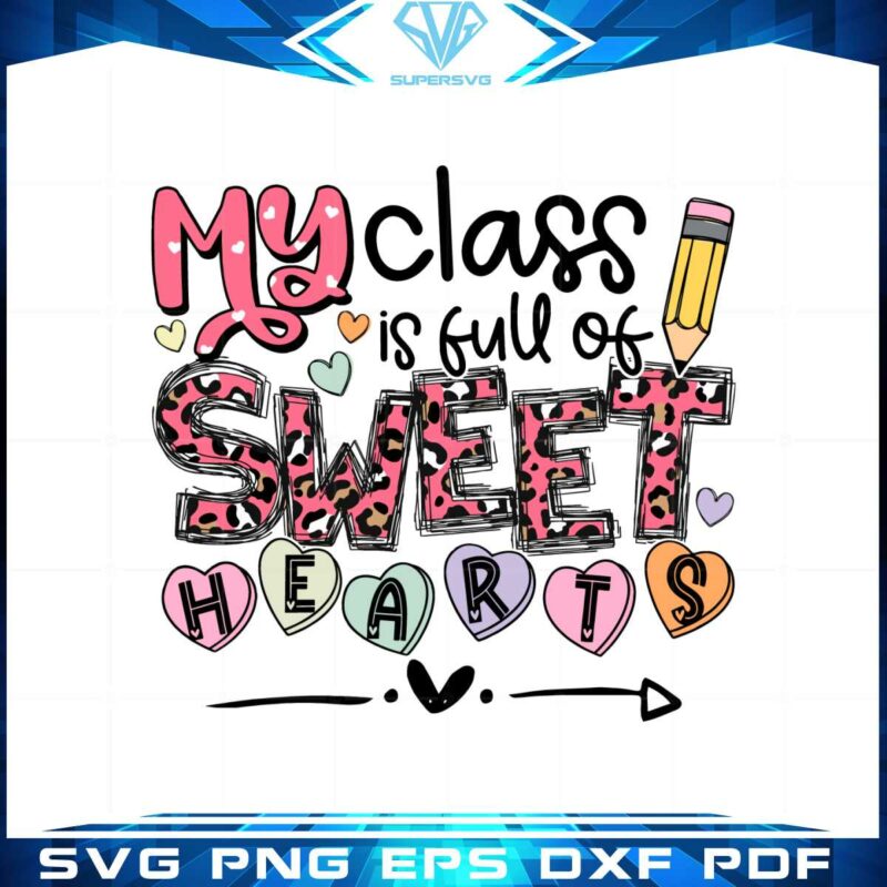 my-class-full-of-sweet-hearts-valentines-day-teacher-svg