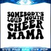 somebodys-loud-mouth-cheer-mama-svg-cutting-files