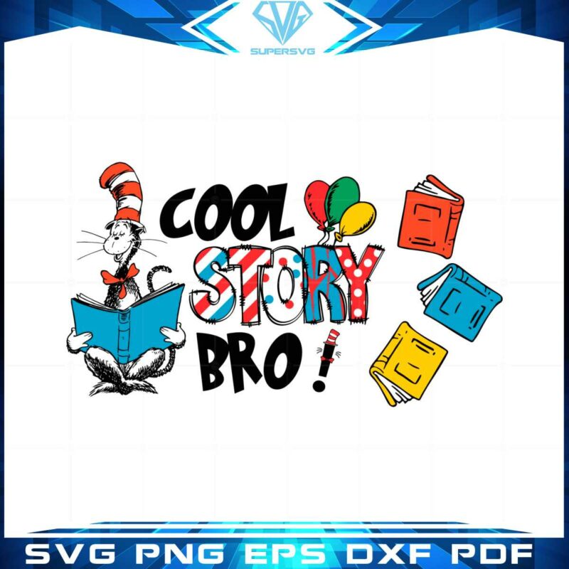 dr-suess-day-cool-story-bro-svg-for-cricut-sublimation-files