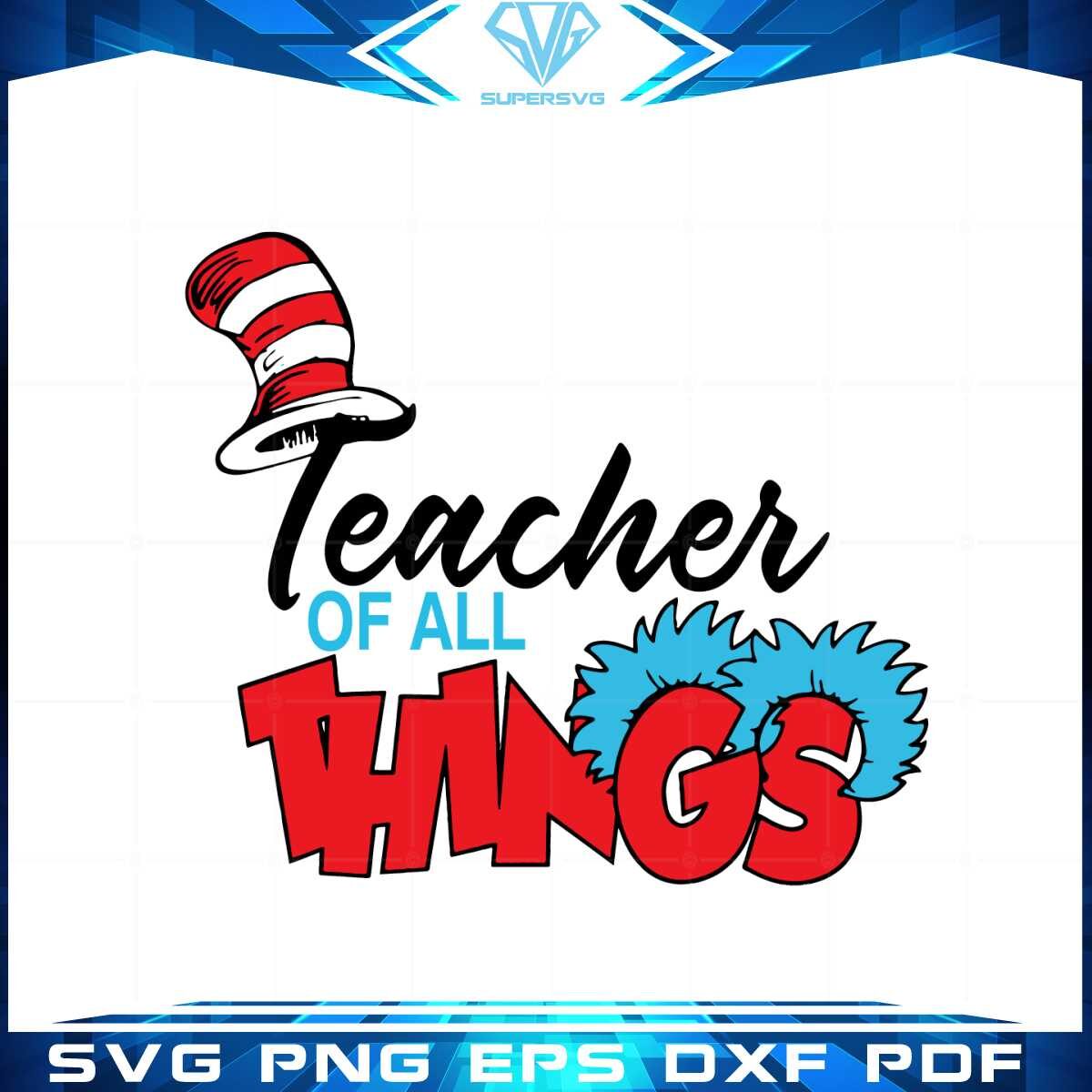 teacher-of-all-things-dr-seuss-day-svg-graphic-designs-files