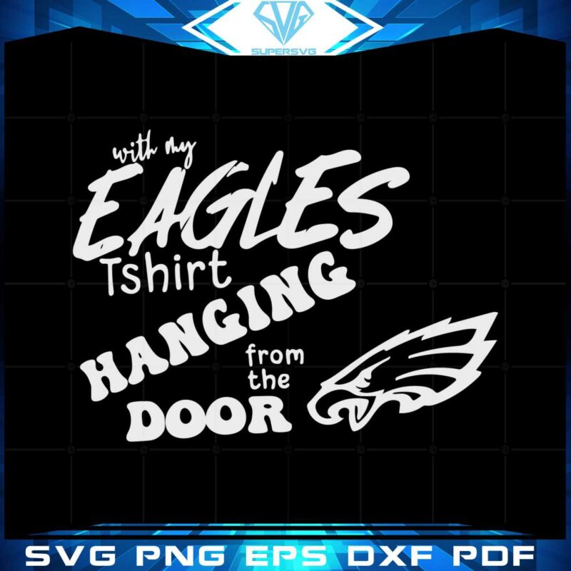 with-my-eagles-hanging-from-the-door-svg-graphic-designs-files
