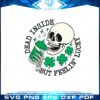 dead-inside-but-feelin-lucky-st-patrick-day-skeleton-svg