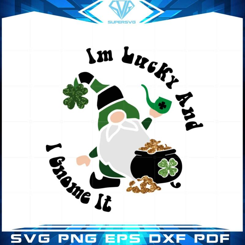 st-patricks-day-gnomes-im-lucky-and-i-gnome-it-svg-cutting-files