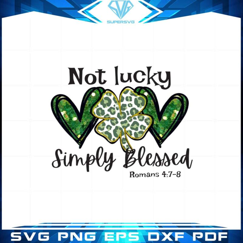 not-lucky-just-blessed-st-patricks-day-png-sublimation-designs