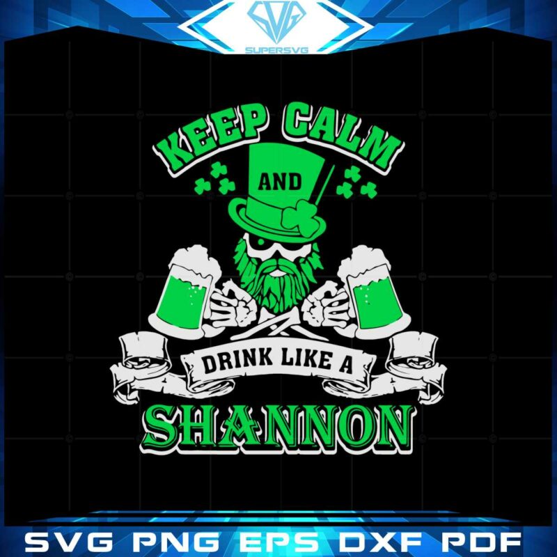 keep-calm-and-drink-like-a-shannon-irish-st-patricks-day-svg