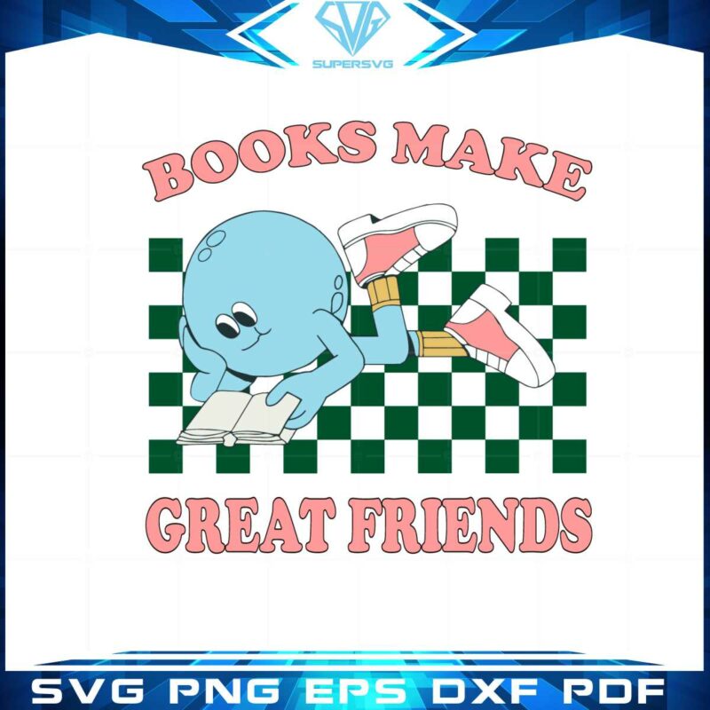 books-make-great-friends-book-lover-svg-cutting-files