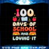 100-days-of-school-and-loving-it-svg-graphic-designs-files