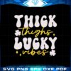 thick-thighs-lucky-vibes-st-patricks-day-svg-cutting-files