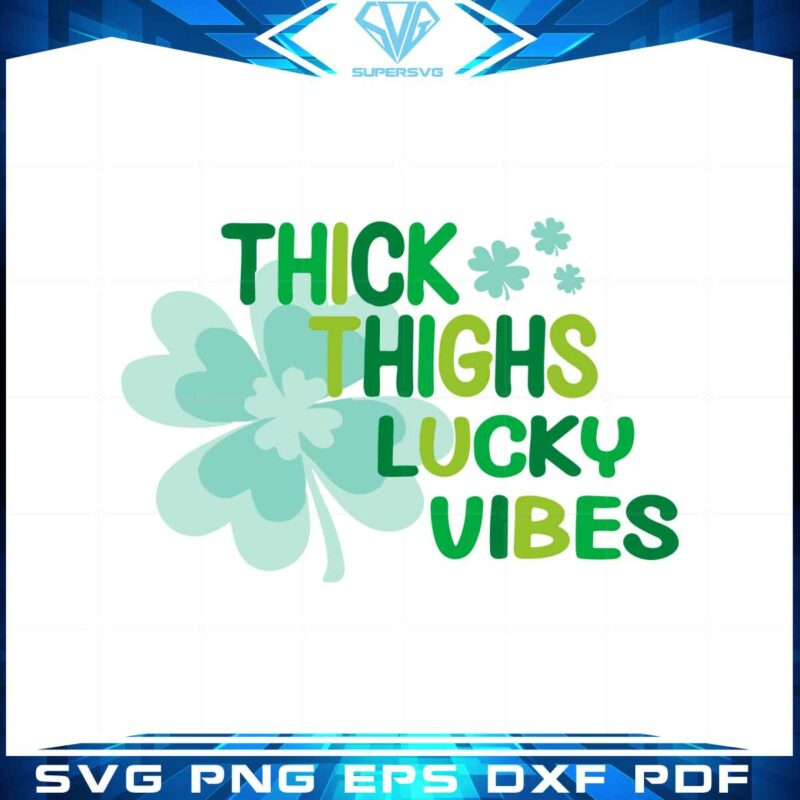 thick-thighs-lucky-vibes-funny-st-patrick-parade-svg-cutting-files