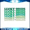 st-patricks-day-bachelorette-party-lucky-and-bride-svg-file