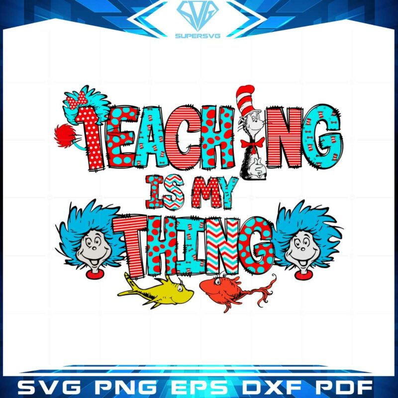 teaching-is-my-thing-thing-1-thing-2-svg-graphic-designs-files