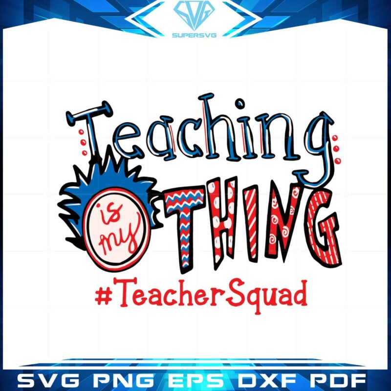 teacher-is-my-things-dr-seuss-teacher-squad-svg-cutting-files