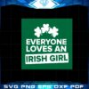 everyone-loves-an-irish-girl-shamrocks-svg-graphic-designs-files