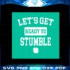 lets-get-ready-to-stumble-funny-st-patricks-day-sayings-svg