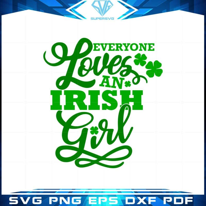 everyone-loves-an-irish-girl-st-patricks-day-shamrocks-svg