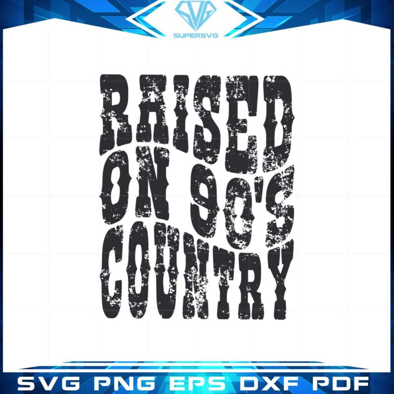 country-music-raised-on-90s-country-svg-graphic-designs-files