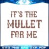 its-the-mullet-for-me-country-music-concert-svg-cutting-files