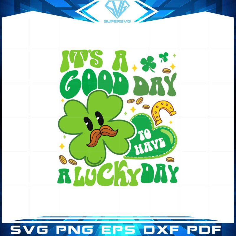 its-a-good-day-to-have-a-lucky-day-st-patricks-day-shamrock-svg
