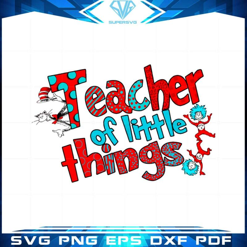 teacher-of-little-things-dr-seuss-teacher-thing-svg-cutting-files