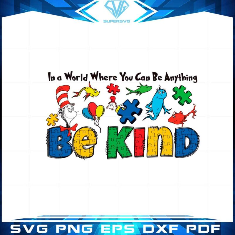 dr-seuss-in-a-world-where-you-can-be-anything-be-kind-autism-svg