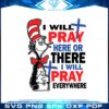 i-will-pray-here-or-there-cat-in-the-hat-svg-cutting-files
