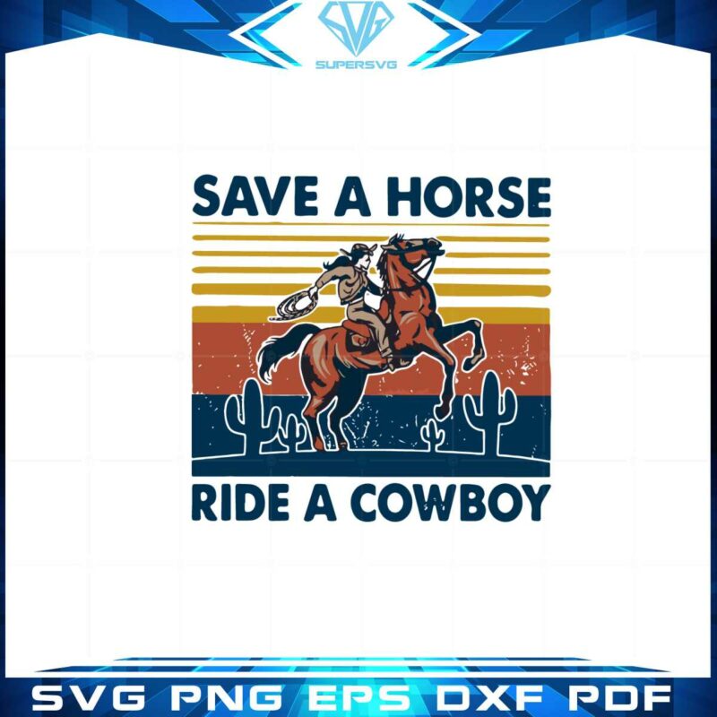 save-a-horse-ride-a-cowboy-vintage-retro-svg-cutting-files