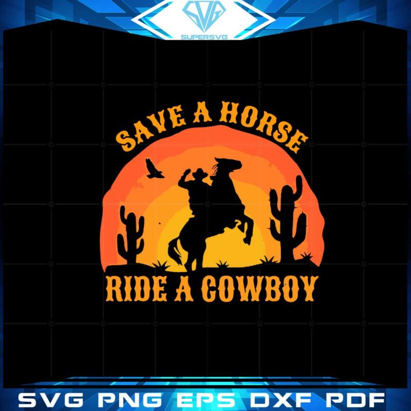 save-a-horse-ride-a-cowboy-rodeo-svg-graphic-designs-files