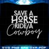 save-a-horse-ride-a-cowboy-svg-for-cricut-sublimation-files
