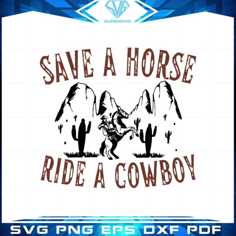 save-a-horse-ride-a-cowboy-country-music-lover-svg-cutting-files