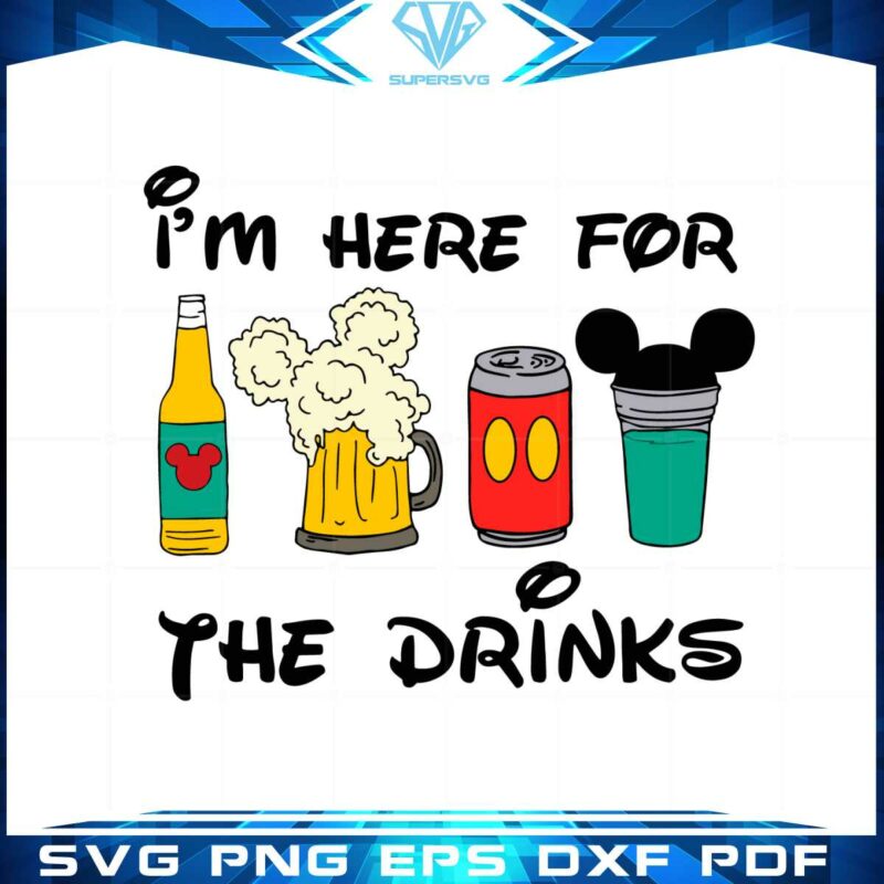 im-here-for-the-drinks-funny-disney-trip-svg-cutting-files