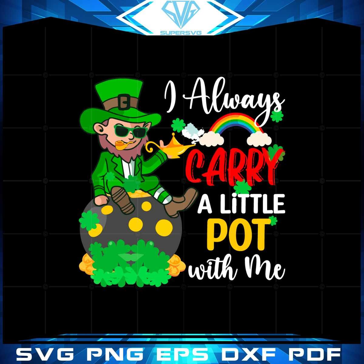 i-always-carry-a-little-pot-with-me-svg-graphic-designs-files