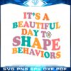its-a-beautiful-day-to-shape-behaviors-behavior-analyst-svg