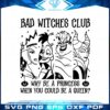 bad-witches-club-why-be-a-princess-when-you-could-be-a-queen-svg