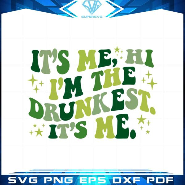 its-me-im-the-drunkest-its-me-st-patricks-day-funny-quote-svg