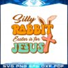 silly-rabbit-easter-is-for-jesus-svg-for-cricut-sublimation-files