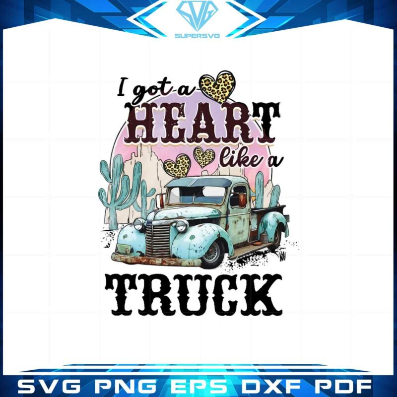 i-got-a-heart-like-a-truck-vintage-png-sublimation-designs