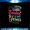 silly-rabbit-easter-is-for-jesus-christian-svg-graphic-designs-files