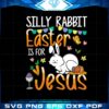 silly-rabbit-easter-is-for-jesus-funny-bunny-easter-day-svg