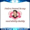 pedro-pascal-is-my-cool-slutty-daddy-svg-graphic-designs-files