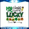 my-class-is-full-of-lucky-charms-st-patricks-day-svg-cutting-files