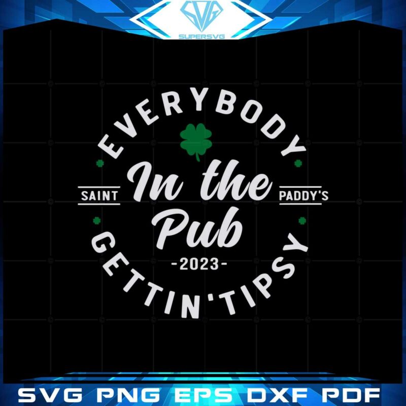 everybody-in-the-pub-gettin-tipsy-st-patricks-day-svg-cutting-files