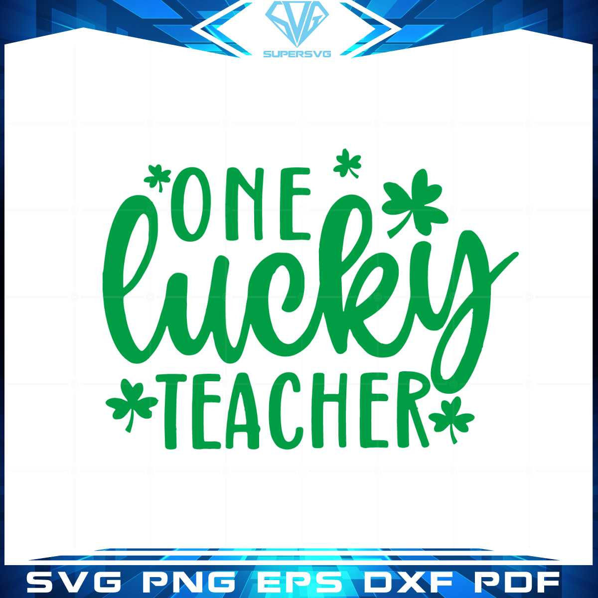 One Lucky Teacher Lucky Teacher St Patricks Day Svg Cutting Files 