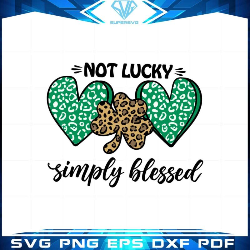 st-patricks-day-not-lucky-simply-blessed-svg-cutting-files