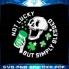 funny-skull-not-lucky-but-simply-blessed-funny-st-patricks-day-svg