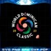world-dominican-classic-funny-world-baseball-classic-2023-svg