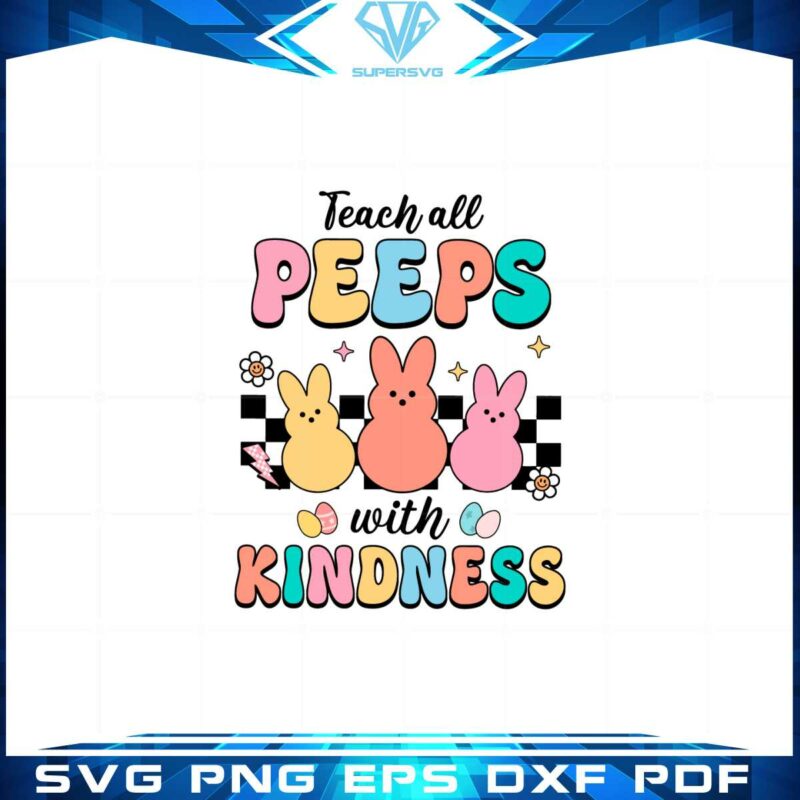 teach-all-peeps-with-kindness-funny-bunny-peeps-svg-cutting-files